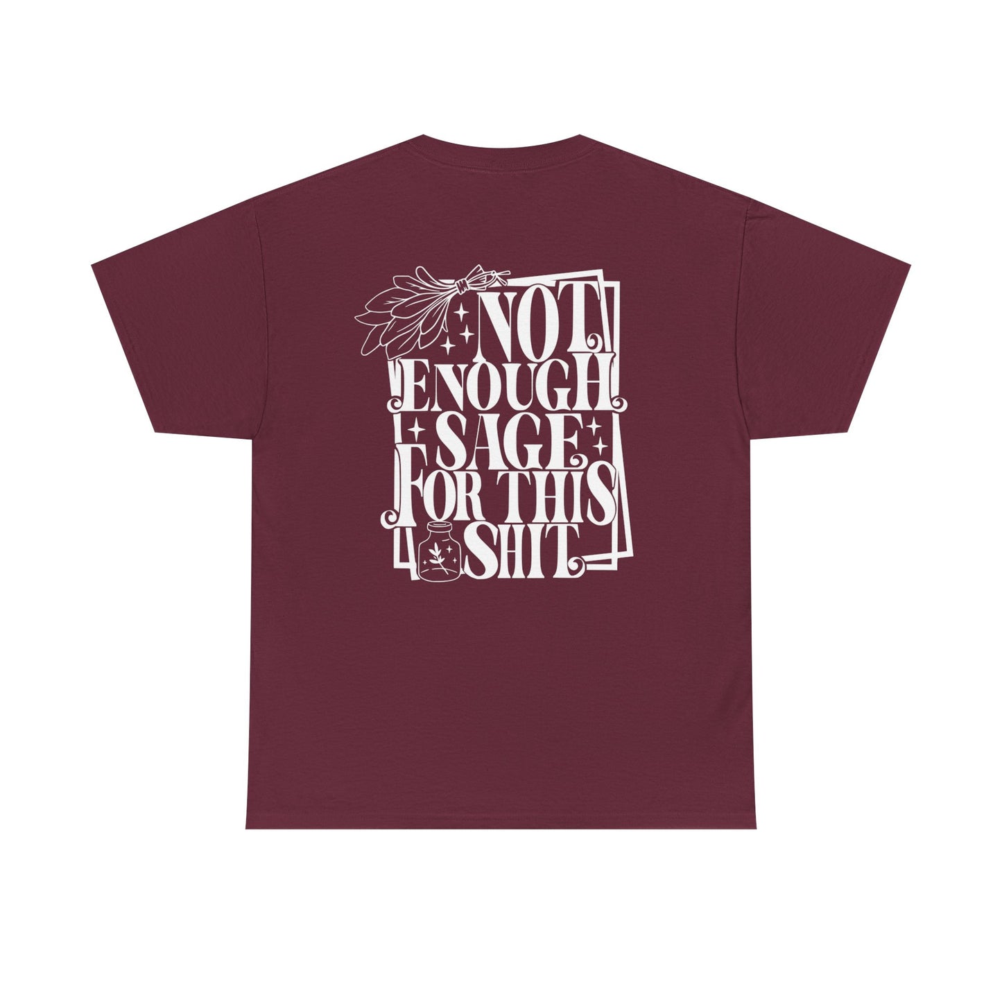 "Not Enough Sage" Unisex Heavy Cotton Tee - Funny Quote, Casual Wear, Gift for Friends, Birthday Present, Everyday Wear