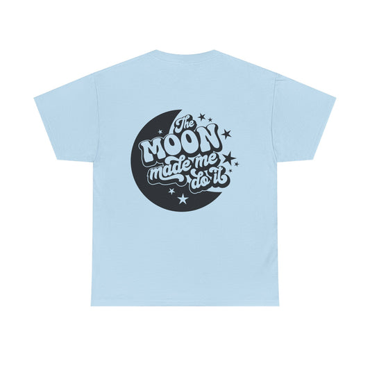 "The Moon Made Me Do It"-Inspired Unisex Heavy Cotton Tee | Casual Style, Gift for Astrology Lovers, Everyday Wear, Graphic Tee, Unique Statement Shirt