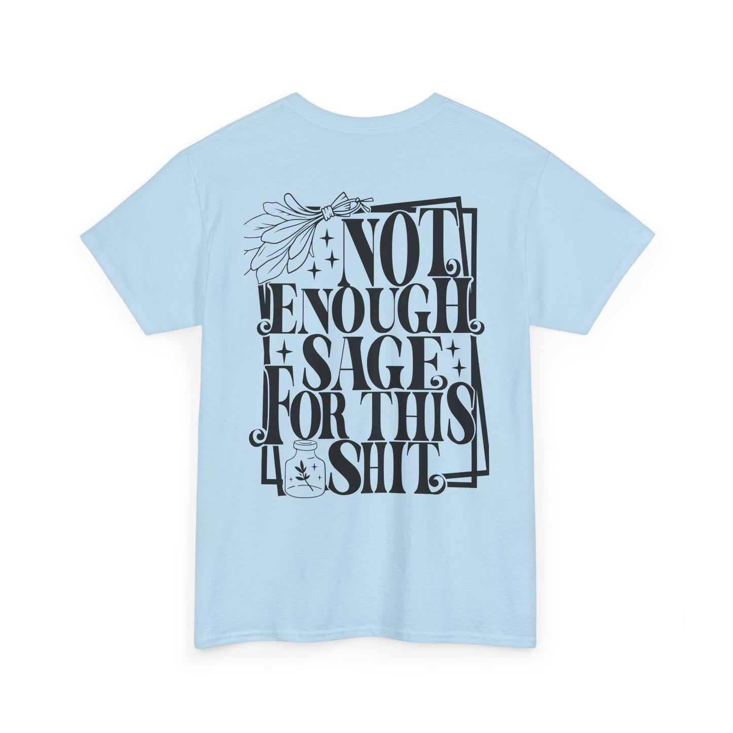 "Not Enough Sage" Unisex Tee, Funny Cotton T-Shirt for Witchy Souls, Gift for Friends, Casual Wear, Gift for Him or Her