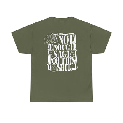 "Not Enough Sage" Unisex Heavy Cotton Tee - Funny Quote, Casual Wear, Gift for Friends, Birthday Present, Everyday Wear