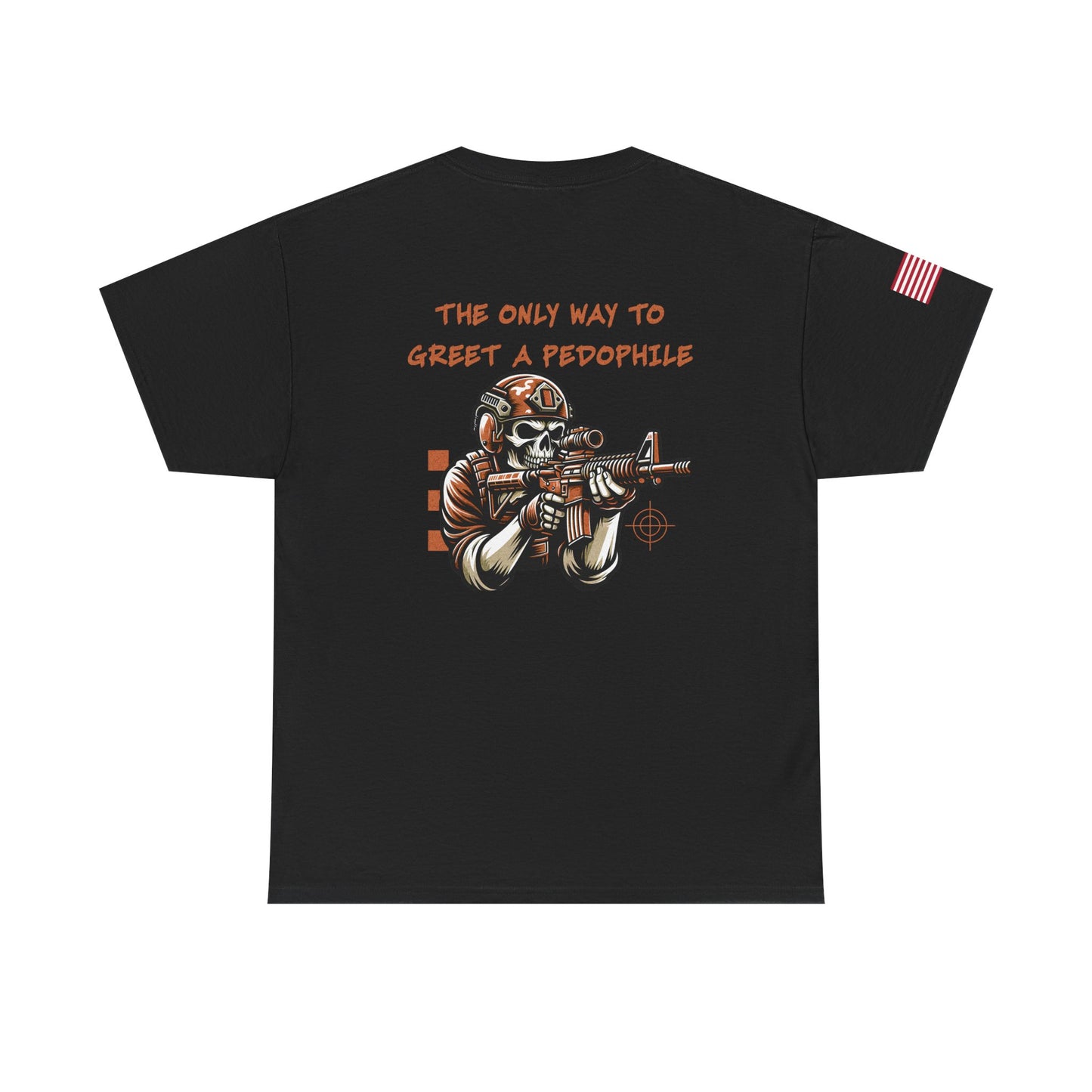 Graphic Tee — "The Only Way to Greet a Pedophile" Tactical Skull Design