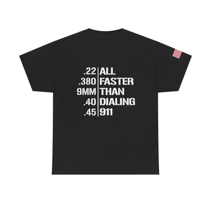 T-Shirt — "All Faster Than Dialing 911" Gun Caliber Back Print (Patriotic Sleeve)