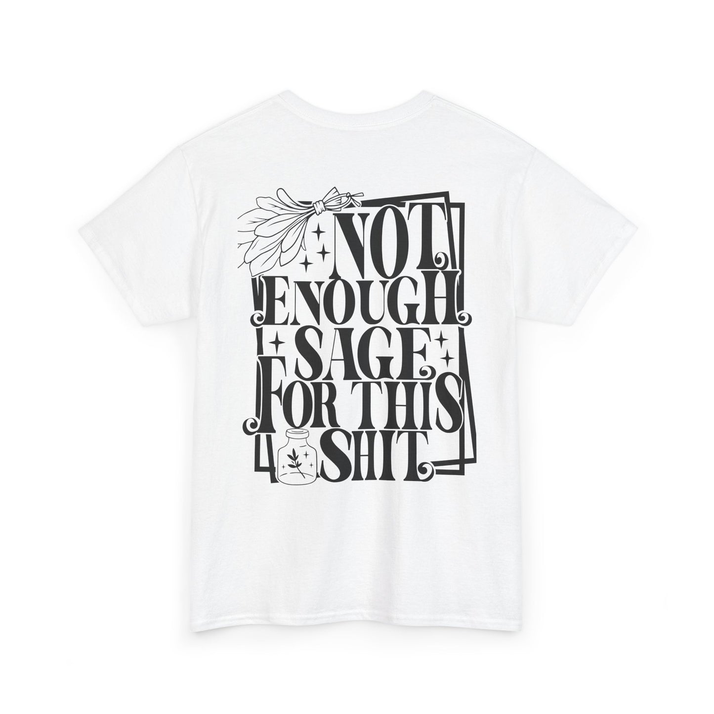 "Not Enough Sage" Unisex Tee, Funny Cotton T-Shirt for Witchy Souls, Gift for Friends, Casual Wear, Gift for Him or Her