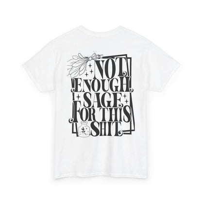 "Not Enough Sage" Unisex Tee, Funny Cotton T-Shirt for Witchy Souls, Gift for Friends, Casual Wear, Gift for Him or Her