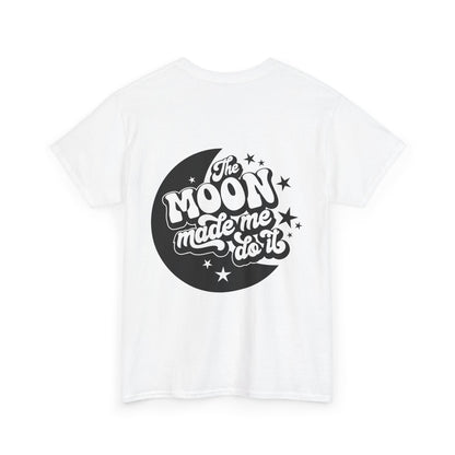 "The Moon Made Me Do It"-Inspired Unisex Heavy Cotton Tee | Casual Style, Gift for Astrology Lovers, Everyday Wear, Graphic Tee, Unique Statement Shirt