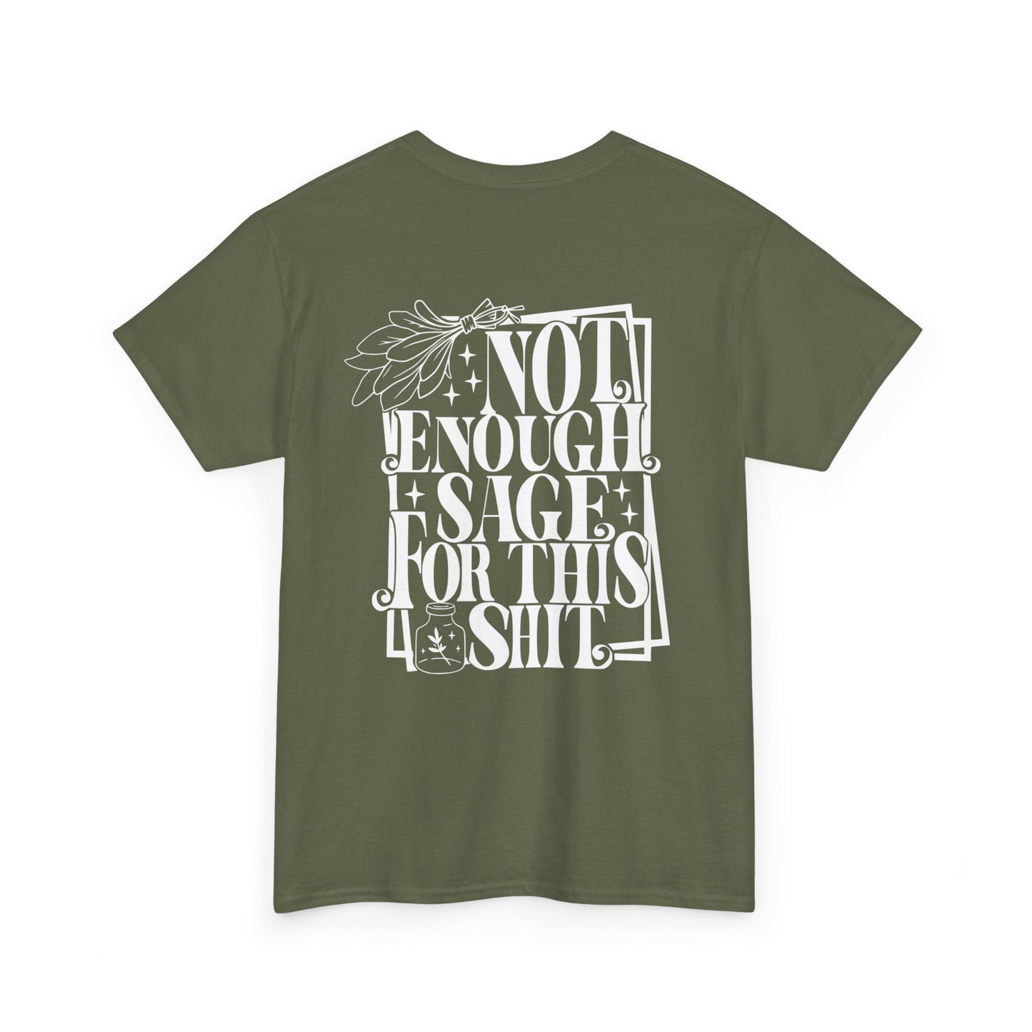 "Not Enough Sage" Unisex Heavy Cotton Tee - Funny Quote, Casual Wear, Gift for Friends, Birthday Present, Everyday Wear