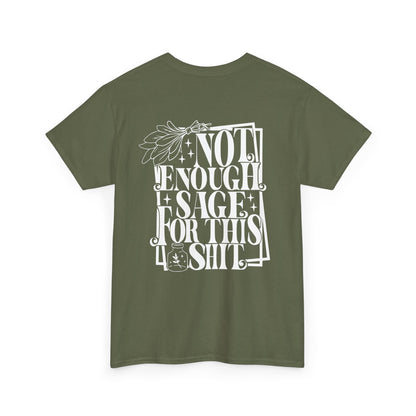 "Not Enough Sage" Unisex Heavy Cotton Tee - Funny Quote, Casual Wear, Gift for Friends, Birthday Present, Everyday Wear