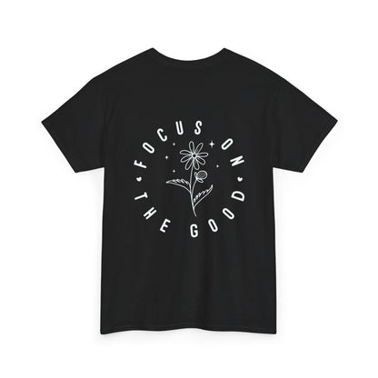 Focus on the Good Unisex Tee, Positive Vibe Shirt, Inspirational T-Shirt, Gift for Garden Lovers, Casual Everyday Wear