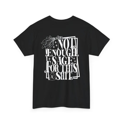 "Not Enough Sage" Unisex Heavy Cotton Tee - Funny Quote, Casual Wear, Gift for Friends, Birthday Present, Everyday Wear